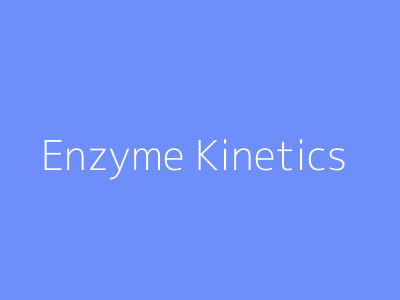 Enzyme Kinetics